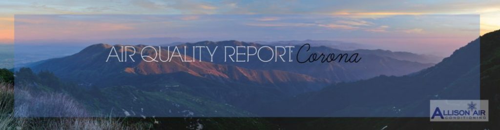 Air Quality Report Corona, California