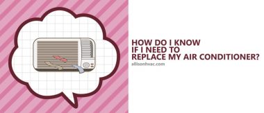 How Will I Know When it’s Time to Replace My Air Conditioner?